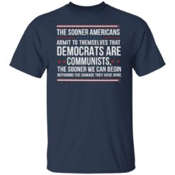 The sooner Americans admit to themselves that democrats shirt $19.95 redirect06302022030604 7
