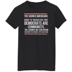 The sooner Americans admit to themselves that democrats shirt $19.95 redirect06302022030604 8