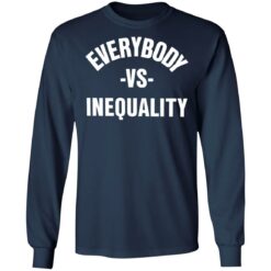 Everybody vs inequality shirt $19.95