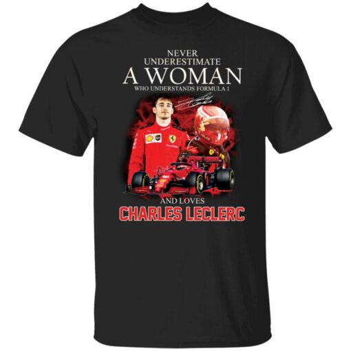 Never underestimate a woman who understands formula 1 and loves shirt $19.95