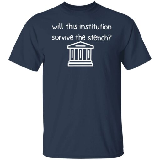 Will this institution survive the stench shirt $19.95 redirect07012022050753 7