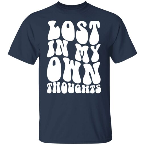 Lost in my own thoughts shirt $19.95 redirect07032022230703 6