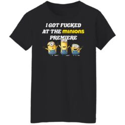 I got f*cked at the minions premiere shirt $19.95 redirect07132022050708 8