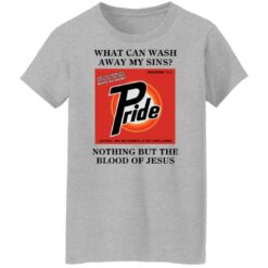 What can wash away my sins pride nothing but the blood of Jesus shirt $19.95 redirect07132022050753 4