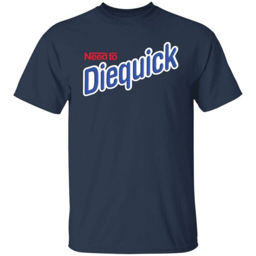Need to diequick shirt $19.95 redirect07172022230706 2