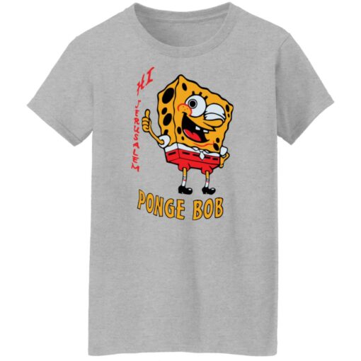 Hi jerusalem Ponge Bob shirt $19.95