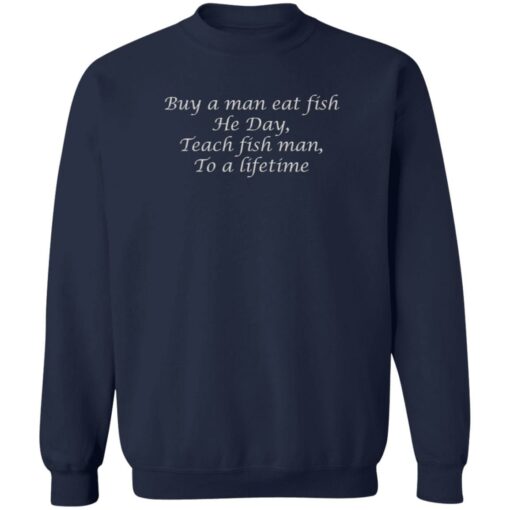 Buy a man eat fish he day teach fish man to a lifetime shirt $19.95 redirect07192022020753 5
