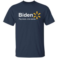 B*den pay more live worse shirt $19.95