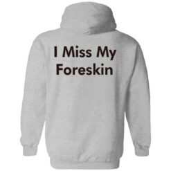 I miss my foreskin shirt $19.95 redirect07202022020702 2