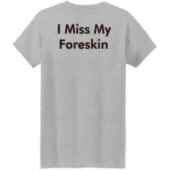 I miss my foreskin shirt $19.95 redirect07202022020702 9
