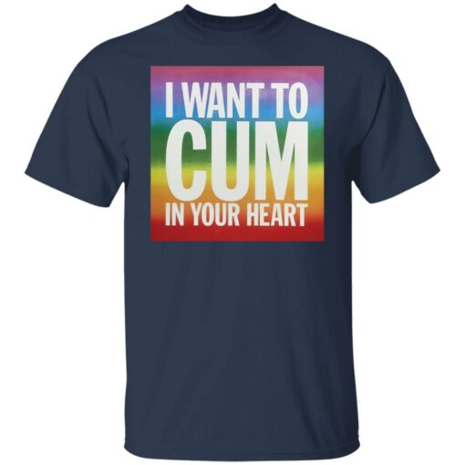 I want to cum in your heart $19.95