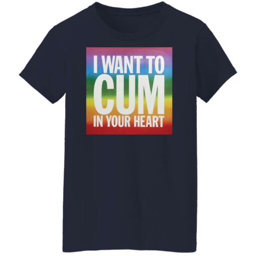 I want to cum in your heart $19.95