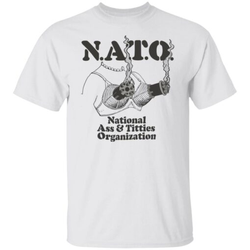 Boob nato national a** and titties organization shirt $19.95