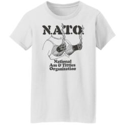 Boob nato national a** and titties organization shirt $19.95