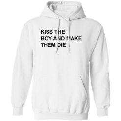 Kiss the boy and make them die shirt $19.95