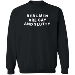 Real man are gay and slutty shirt $19.95 redirect08012022050802 4