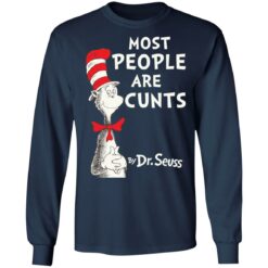 Most people are c*nts by Dr Seuss shirt $19.95