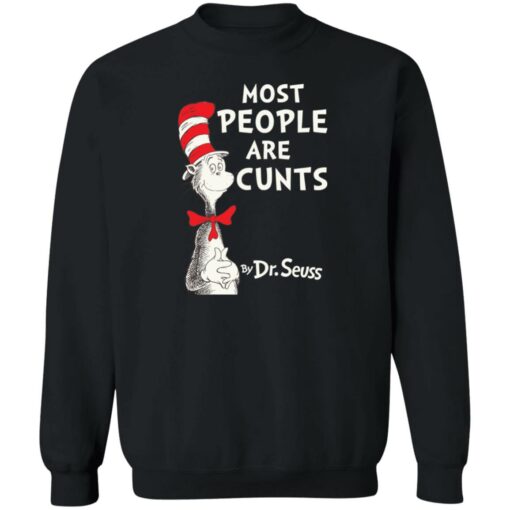 Most people are c*nts by Dr Seuss shirt $19.95