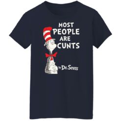 Most people are c*nts by Dr Seuss shirt $19.95 redirect08012022050854 9