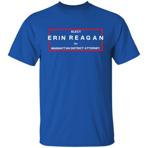 Elect erin reagan for manhattan district attorney shirt $19.95