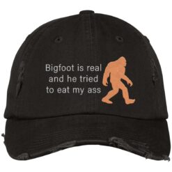 Bigfoot is real and he tried to eat my a** hat, cap $24.95