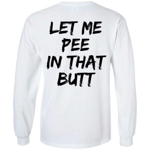 Let me pee in that butt shirt $19.95 redirect08082022030804 1