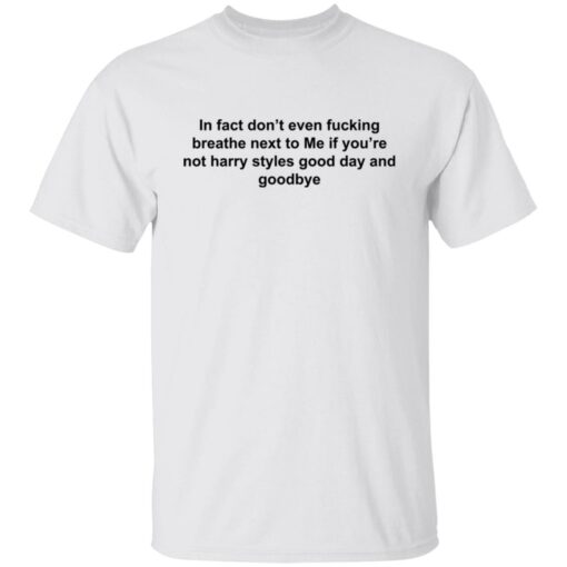 In fact don’t even f*cking breathe next to me shirt $19.95 redirect08092022040837 6