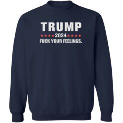 Tr*mp 2024 f*ck your feelings shirt $19.95 redirect08112022010819 5