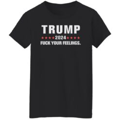 Tr*mp 2024 f*ck your feelings shirt $19.95 redirect08112022010819 8