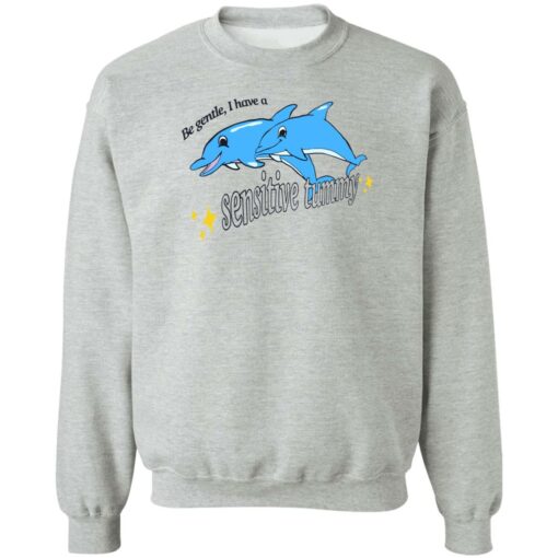 Dolphin be gentle i have a sensitive tummy shirt $19.95 redirect08112022030859 4