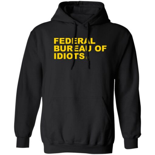 Federal bureau of idiots shirt $19.95 redirect08112022040823 2