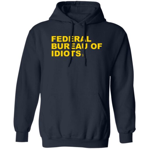 Federal bureau of idiots shirt $19.95 redirect08112022040823 3