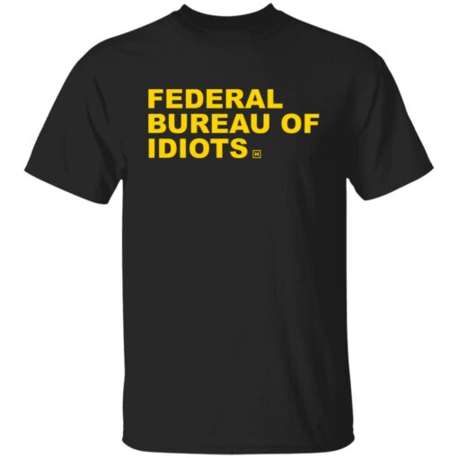 Federal bureau of idiots shirt $19.95 redirect08112022040823 6