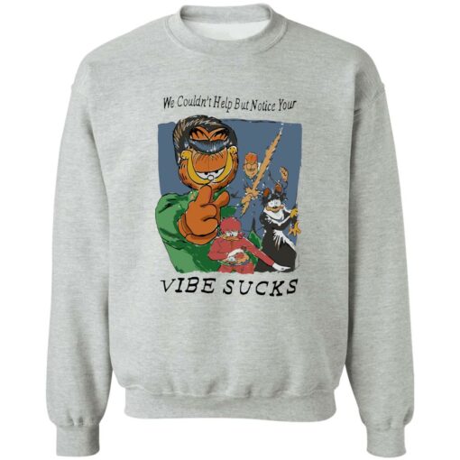 Garfield we couldn’t help but notice your vibe sucks shirt $19.95 redirect08152022040835 1