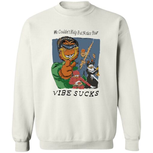 Garfield we couldn’t help but notice your vibe sucks shirt $19.95 redirect08152022040835 2