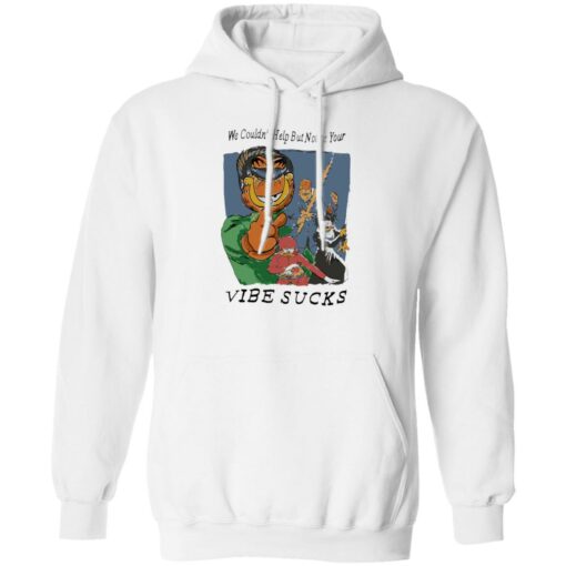 Garfield we couldn’t help but notice your vibe sucks shirt $19.95