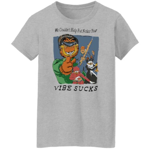 Garfield we couldn’t help but notice your vibe sucks shirt $19.95 redirect08152022040835 6