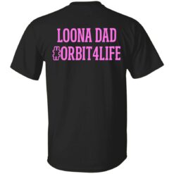 Loona dad orbit4life shirt $19.95 redirect08162022040852