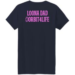 Loona dad orbit4life shirt $19.95 redirect08162022040853 2