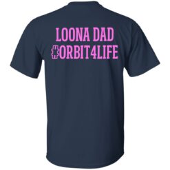 Loona dad orbit4life shirt $19.95 redirect08162022040853