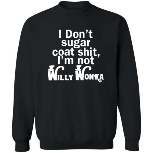 I don't sugar coat sh*t i'm not willy wonka shirt $19.95 redirect08242022230815 1