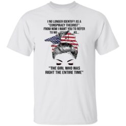I no longer identify as a conspiracy theorist from now shirt $19.95 redirect08302022030839 3