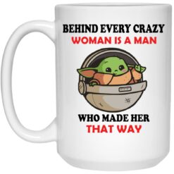 Baby Yoda behind every crazy woman is a man mug $16.95 redirect08312022050812
