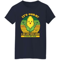 It’s corn a big lump with knobs it has the juice shirt $19.95 redirect09052022050931 2