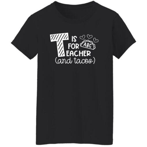 T is for abc teacher and tacos shirt $19.95 redirect09052022050944 1