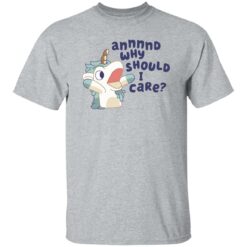 Unicorse annnnd why should i care shirt $19.95 redirect09052022230942 3