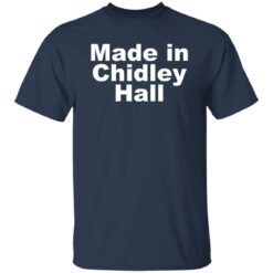 Made in Chidley Hall shirt $19.95