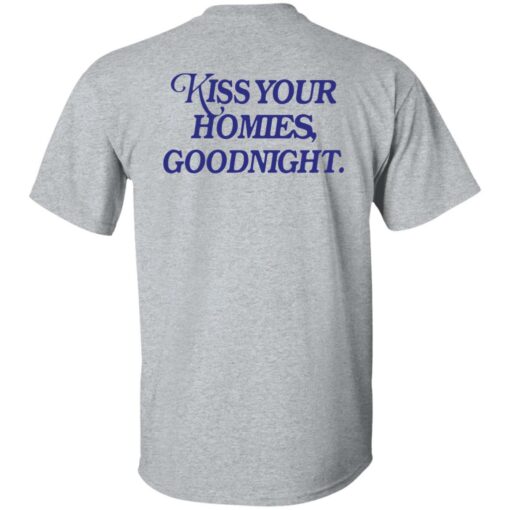 Kiss your homies goodnight shirt $19.95 redirect09072022010912 6
