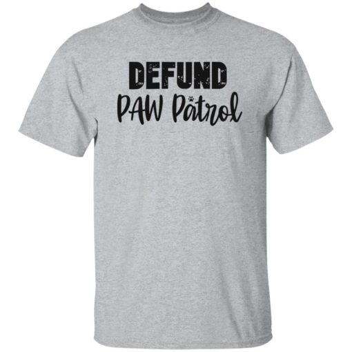 Defund paw patrol shirt $19.95