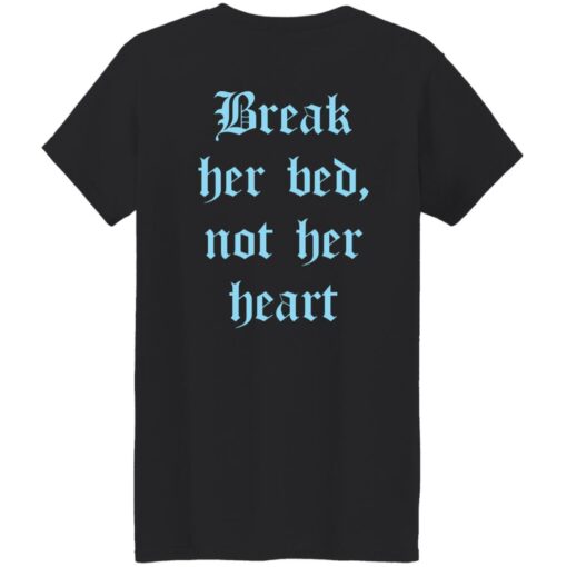 Break her bed not her heart shirt $19.95 redirect09132022010900